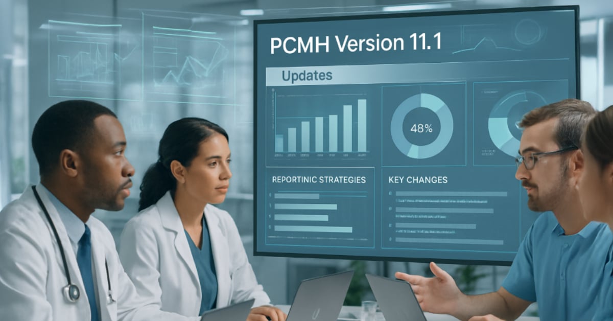 2026 NCQA PCMH 11.1 explained: Standards, workflows and reporting